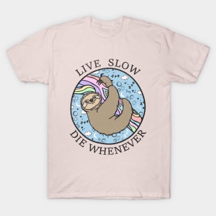 LIVE SLOW DIE WHENEVER T-Shirt